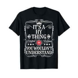 Hy Name Its A Hy Thing You Wouldn't Understand T-Shirt