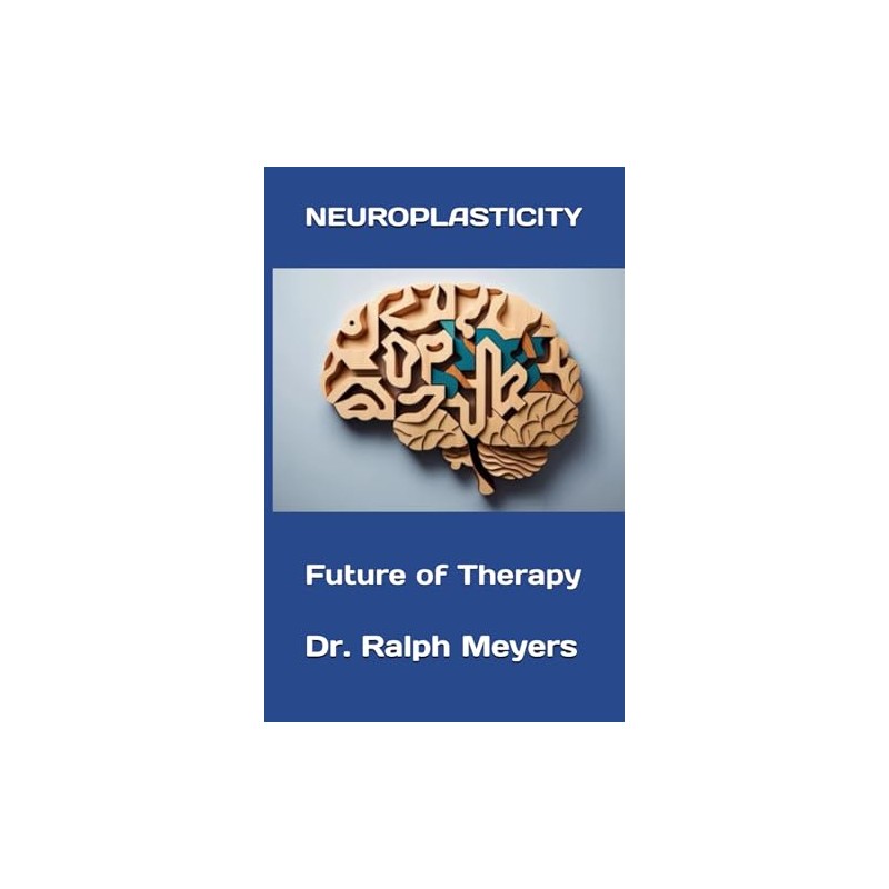 NEUROPLASTICITY: Future of Therapy