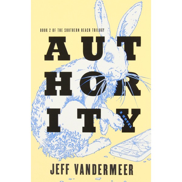 Authority: Book Two of the Southern Reach Trilogy