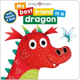 My Best Friend Is A Dragon: Touch and Feel