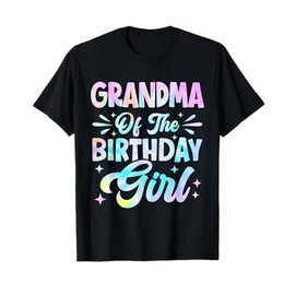 Grandma Of The Birthday Girl Shirt Tie Dye Party Family T-Shirt