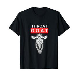 Throat Goat Adult Humor Pun Joke Sarcastic Adult Saying T-Shirt