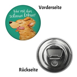 Dog Magnet with Bottle Opener Round with Saying "Her mit dem schönen Leben Gute Laune Bringer Positiv Frisch Ideal for Dog People Decoration