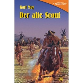 Der alte Scout: Erzählung aus "Winnetou II" (Abenteuer Winnetou)