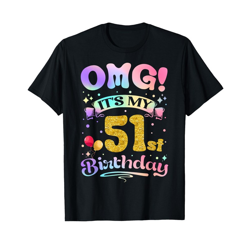 OMG It's My 51st Birthday Women Funny 51 Years old