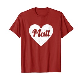 I Heart Matt - First Names And Hearts, I Love Matt T-Shirt
