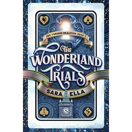 The Wonderland Trials (Volume 1) (The Curious Realities)