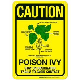 Caution Poison Ivy Stay On Designated Trails to Avoid Contact Sign, 10x7 Inches, 55 mil Thick HDPS (high Density polystyrene), Made in USA