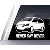 Never Say Never Minivan Vinyl Decal Funny Bumper Sticker 3.5"x5"