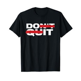 Don't Quit Do it - Motivation T-Shirt