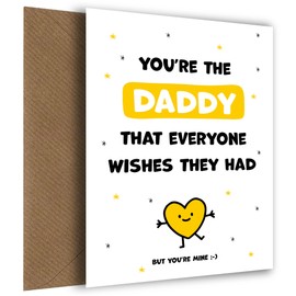 Cute Daddy Birthday Cards from Daughter or Son - You're the Daddy Everyone Wishes they Had - Happy Birthday Daddy Card that's a Heartfelt, Special Keepsake (But You're Mine)