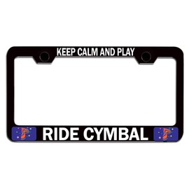 Custom Brother - Keep Calm and Play Ride CYMBAL Black Steel Auto SUV License Plate Frame License Tag Holder, Z71