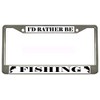 I'd Rather BE Fishing Chrome Metal Auto License Plate Frame