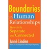 Boundaries in Human Relationships: How to be separate and connected