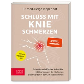Schluss mit Knieschmerzen: Schnelle und effektive Selbsthilfe: 30 Übungen, um die häufigsten Beschwerden in den Griff zu bekommen