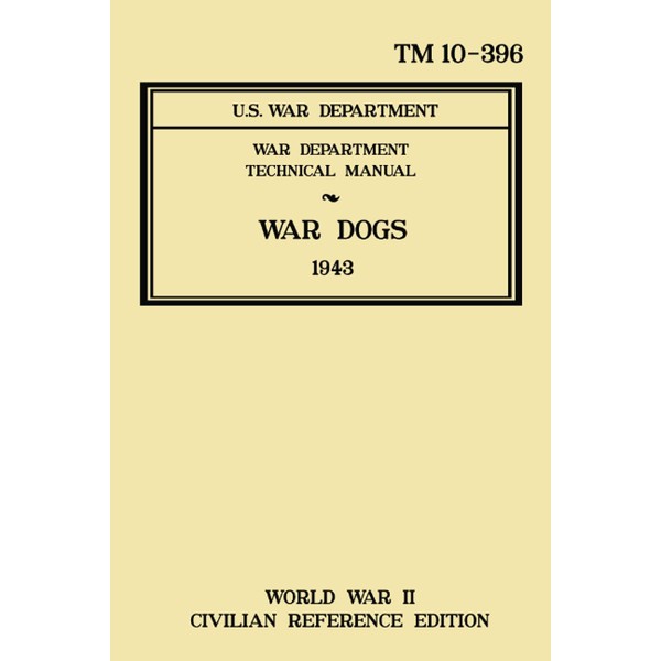 War Dogs - TM 10-396 War Department Technical Manual (1943