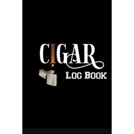Cigar Log Book: Cigar Tasting Journal, Perfect Cigar smokers gift for Aficionados, Cigar Personal Diary Notebook to Write in Cigar Reviews and Characteristics.