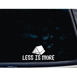Less is More - Tent - 7" x 3 1/4" die Cut Vinyl Decal for Windows, Cars, Trucks, Tool Boxes, laptops, MacBook - virtually Any Hard, Smooth Surface