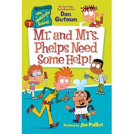 My Weirdtastic School #7: Mr. and Mrs. Phelps Need Some Help!