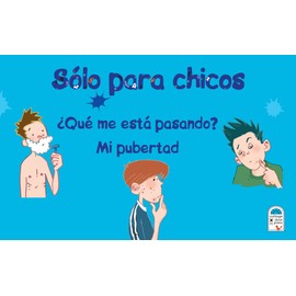 Libro Juvenil: ¿Qué Me Está Pasando? Mi Pubertad: Solo para Chicos