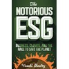 The Notorious ESG: Business, Climate, and the Race to Save
