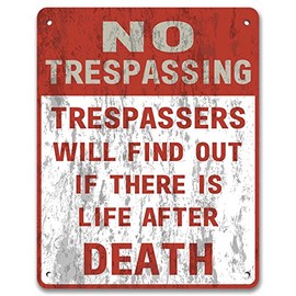 No Trespassing: Trespassers Will Find Out If There Is Life After Death - Private Property Yard Garden Vintage Metal Sign