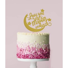 Flairs New York Happy Birthday Decorations Cake Toppers Party Props (Pack of 1 Cake Topper, Gold Glitter Love You to The Moon and Back)