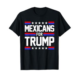 Mexicans For Trump 2024 Mexico USA Friendship Flag President T-Shirt