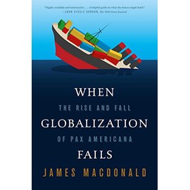 When Globalization Fails: The Rise and Fall of Pax Americana