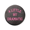 CHOORO A Little Bit Dramatic Pocket Mirror Movie Quote Sassy