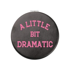 CHOORO A Little Bit Dramatic Pocket Mirror Movie Quote Sassy Girl Gift Movie Lover Gift (Dramatic M)