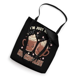 I'm Just Here For Hot Chocolate Marshmallow Cocoa Humor Tote Bag
