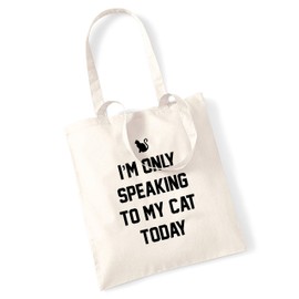 I'm only speaking to my cat today tote bag