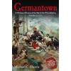 Germantown: A Military History of the Battle for Philadelphia, October