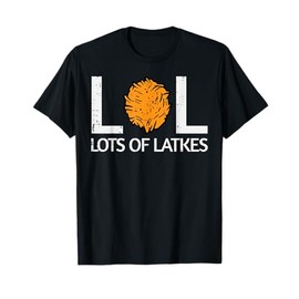 Lots Of Latkes Funny Jew Hanukkah Chanukah Men Women Kids T-Shirt