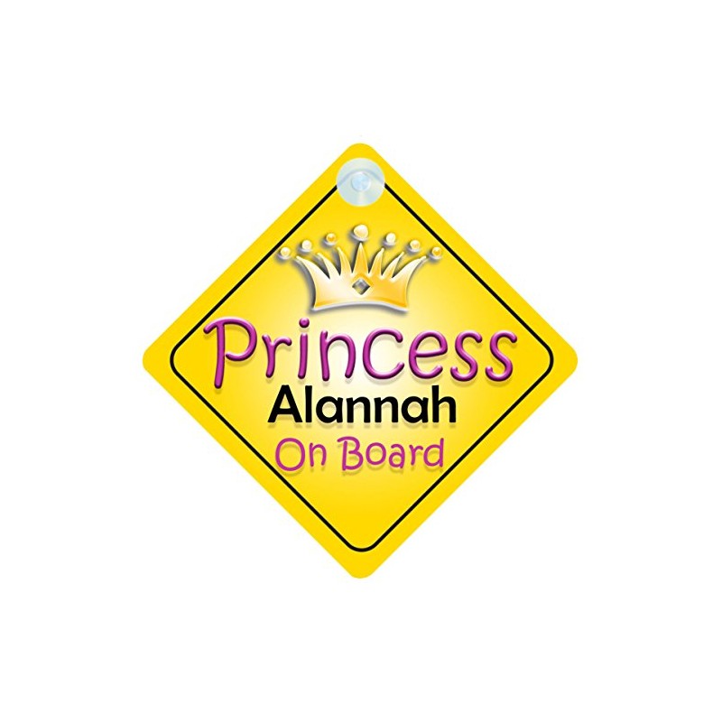 Princess Alannah On Board Girl Car Sign Child/Baby Gift/Present 002