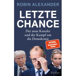 Letzte Chance: Der neue Kanzler und der Kampf um die Demokratie