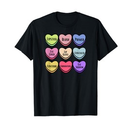 Valentine's Day Makeup Cosmetic Beauty Influencer Skincare T-Shirt
