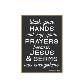 Honey Dew Gifts, Wash Your Hands and Say Your Prayers Because Jesus and Germs are Everywhere, 2.5 inch by 3.5 inch, Mom Magnet, Refrigerator Magnets, Decorative Funny Magnets, 76953
