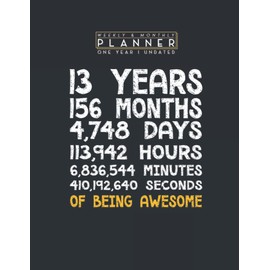 Weekly & Monthly Planner One Year Undated: 13th Birthday 13 Years Old Being Awesome Anniversary 8.5x11 Large Organizer | Calendar Schedule & Agenda with Inspirational Quotes