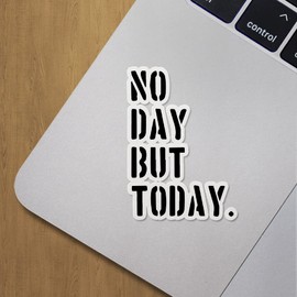 Decal Stickers of No Day But Today 1 Premium Indoor (No Waterproof) Vinyl Decal Stickers for Laptop Phone Accessory Helmet Car Window Mug Tuber Cup Door Wall Decoration ANDVER390774aBL