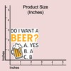 (3pcs) Do I Want A Beer? Sticker Funny Sarcastic Beer