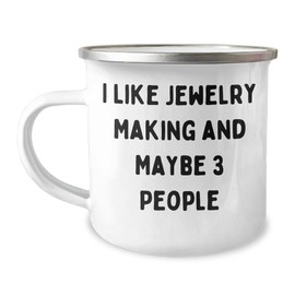 I Like Jewelry Making and Maybe 3 Friends Gifts from Family for Jewelry Making Birthday Unique Camping Mug