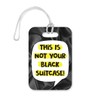 LT013 This is not Your Black Suitcase! Novelty Funny Unique