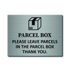 PLEASE LEAVE PARCELS IN THE PARCEL BOX THANK YOU. METAL