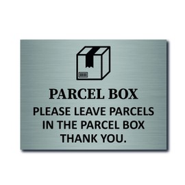 PLEASE LEAVE PARCELS IN THE PARCEL BOX THANK YOU. METAL ALUMINIUMSIGN/PLAQUE 15X10 CM
