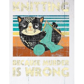 journal 8.5 x 11 inch: Knitting Because Murder Is Wrong - Knitter Crocheting