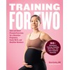 Training for Two: Safe and Smart Prenatal Exercises for a
