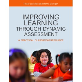 Improving Learning through Dynamic Assessment: A Practical Classroom Resource