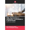 ESG: Harmonizar o ambiente, a sociedade e a governação: para